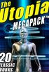 The Utopia MEGAPACK : 20 Classic Utopian and Dystopian Works (English Edition)