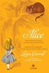 Alice: Aventuras de Alice no Pas das Maravilhas & Atravs Espelho e o que Alice Encontrou Por L