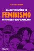 Uma breve histria do feminismo no contexto euro-americano