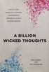 Billion Wicked Thoughts, A