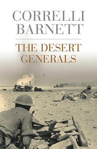 The Desert Generals (Cassell Military Paperbacks) (English Edition)