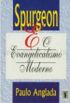 Spurgeon e o Evangelicalismo Moderno