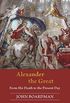 Alexander the Great: From His Death to the Present Day (English Edition)
