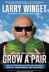 Grow a Pair: How to Stop Being a Victim and Take Back Your Life, Your Business, and Your Sanity (English Edition)