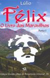 Félix - O Livro das Maravilhas - Parte I
