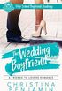 The Wedding Boyfriend: A Friends To Lovers Romance