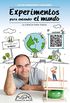 Experimentos para entender el mundo: La ciencia para todos (Voces / Ensayo n 179) (Spanish Edition)