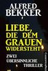 Liebe, die dem Grauen widersteht: Zwei bersinnliche Thriller: Cassiopeiapress Sammelband (German Edition)