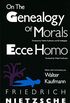 On the Genealogy of Morals and Ecce Homo (English Edition)