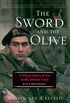 The Sword And The Olive: A Critical History Of The Israeli Defense Force (English Edition)