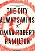 The City Always Wins: A Novel (English Edition)