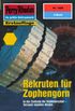 Perry Rhodan 1926: Rekruten fr Zophengorn: Perry Rhodan-Zyklus "Der Sechste Bote" (Perry Rhodan-Erstauflage) (German Edition)