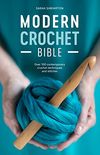 Modern Crochet Bible: Over 100 Techniques for Contemporary Crochet (English Edition)