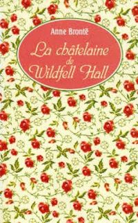 La Chtelaine de Wildfell Hall