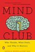 The Mind Club: Who Thinks, What Feels, and Why It Matters (English Edition)
