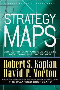 Strategy Maps: Converting Intangible Assets into Tangible Outcomes (English Edition)