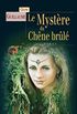 Le Mystre du chne brl: Srie fantastique (La Baronne des Mont Noirs t. 2) (French Edition)