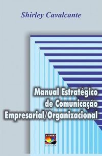 Manual Estratgico de Comunicao Empresarial/Organizacional