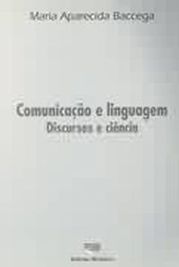 Comunicacao E Linguagem. Discursos E Ciencia