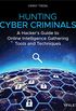 Hunting Cyber Criminals: A Hacker