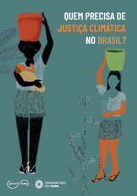 Quem precisa de justia climtica no Brasil?