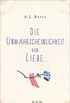 Die Unwahrscheinlichkeit von Liebe (German Edition)