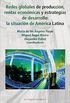 Redes globales de produccin, rentas econmicas y estrategias de desarrollo: La situacin de Amrica Latina (Estudios Sociologicos) (Spanish Edition)