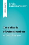 The Solitude of Prime Numbers by Paolo Giordano (Book Analysis): Detailed Summary, Analysis and Reading Guide (BrightSummaries.com) (English Edition)