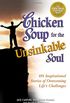 Chicken Soup for the Unsinkable Soul: 101 Inspirational Stories of Overcoming Life