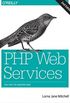 PHP Web Services: APIs for the Modern Web 