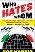 Who Hates Whom: Well-Armed Fanatics, Intractable Conflicts, and Various Things Blowing Up A Woefully Incomplete Guide (English Edition)