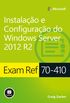 Exam Ref 70-410. Instalao e Configurao do Windows Server 2012 R2