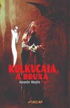 Kulkucaia, a Bruxa