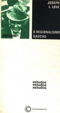 O Regionalismo Gacho e As Origens da Revoluo de 1930