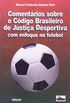 Comentrios Sobre o Cdigo Brasileiro de Justia Desportiva com Enfoque no Futebol