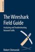 The Wireshark Field Guide: Analyzing and Troubleshooting Network Traffic (English Edition)