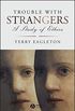 Trouble with Strangers: A Study of Ethics (English Edition)