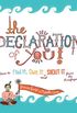 The Declaration of You!: How to Find It, Own It and Shout It From the Rooftops (English Edition)