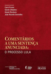 Comentrios a uma sentena anunciada: o Processo Lula
