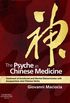 The Psyche in Chinese Medicine E-Book: Treatment of Emotional and Mental Disharmonies with Acupuncture and Chinese Herbs (English Edition)