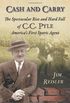 Cash and Carry: The Spectacular Rise and Hard Fall of C.C. Pyle, Americas First Sports Agent (English Edition)