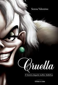 Cruella: a histria daquela mulher diablica