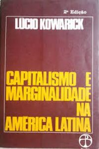 Capitalismo e marginalidade na América Latina