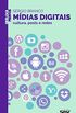 Mdias digitais: cultura, posts e redes (Coleo Deslocamentos)