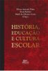 Histria, Educao e Cultura Escolar