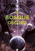 El bosque oscuro (Triloga de los Tres Cuerpos 2) (Spanish Edition)