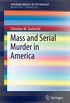 Mass and Serial Murder in America (SpringerBriefs in Psychology) (English Edition)