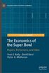 The Economics of the Super Bowl: Players, Performers, and Cities (Palgrave Pivots in Sports Economics) (English Edition)