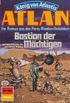 Atlan 393: Bastion der Mchtigen: Atlan-Zyklus "Knig von Atlantis" (Atlan classics) (German Edition)