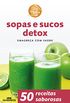 Sopas e Sucos Detox: Emagrea com Sade (Viva Melhor)